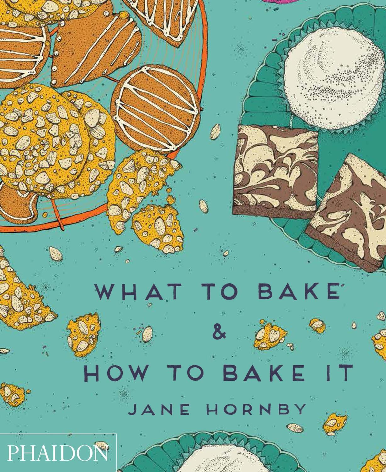 Cover: 9780714867434 | What to Bake & How to Bake It | Jane Hornby | Buch | Englisch | 2014