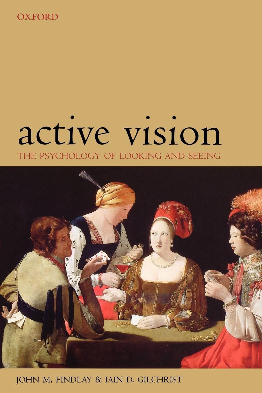 Cover: 9780198524793 | Active Vision | The Psychology of Looking and Seeing | Gilchrist