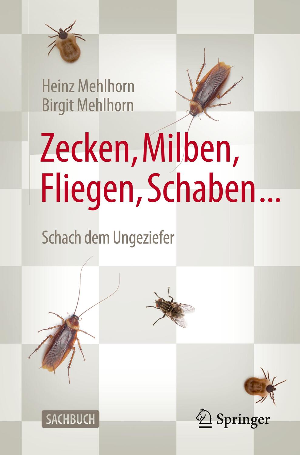 Cover: 9783662615416 | Zecken, Milben, Fliegen, Schaben ... | Schach dem Ungeziefer | Buch