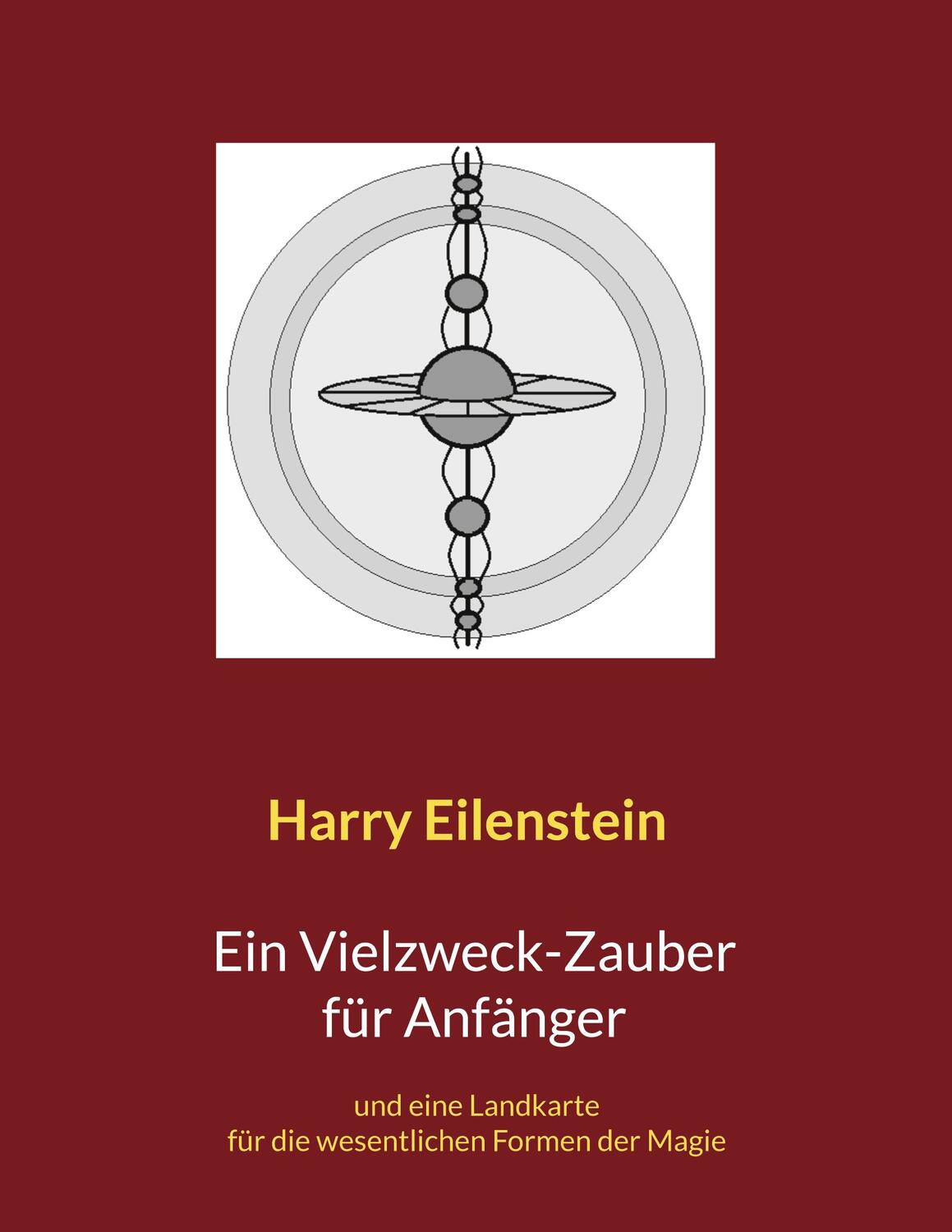 Cover: 9783756832156 | Ein Vielzweck-Zauber für Anfänger | Harry Eilenstein | Taschenbuch