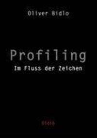 Cover: 9783939556213 | Profiling | Im Fluss der Zeichen | Oliver Bidlo | Taschenbuch | 144 S.