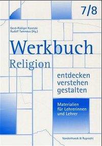 Cover: 9783525614785 | Werkbuch. Religion entdecken - verstehen - gestalten. 7./8. Schuljahr