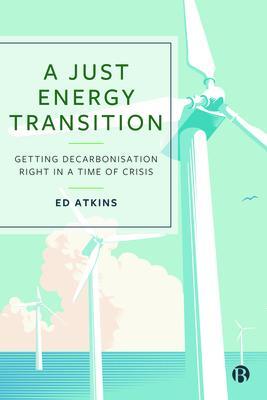 Cover: 9781529220964 | A Just Energy Transition | Ed Atkins | Taschenbuch | Englisch | 2023