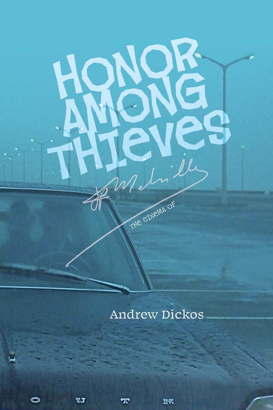 Cover: 9781940625478 | Honor Among Thieves | The Cinema of Jean-Pierre Melville | Dickos