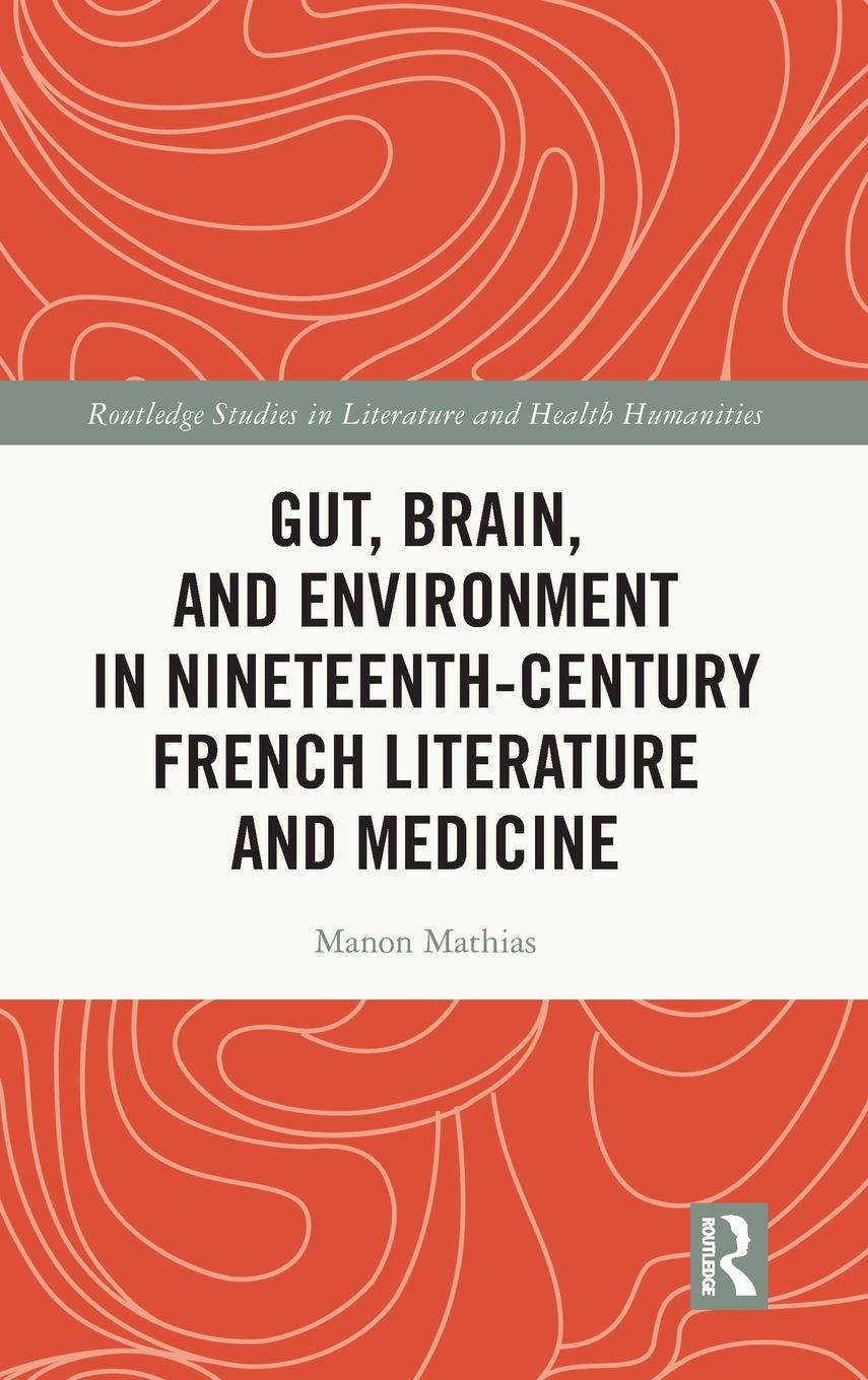 Cover: 9781032427812 | Gut, Brain, and Environment in Nineteenth-Century French Literature...