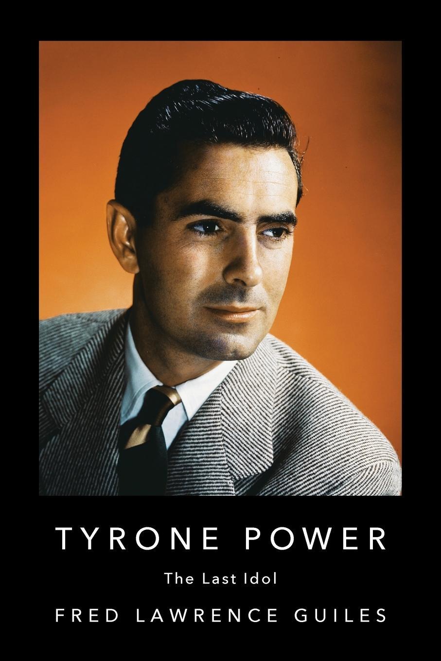 Cover: 9781684424696 | Tyrone Power | The Last Idol | Fred Lawrence Guiles | Taschenbuch