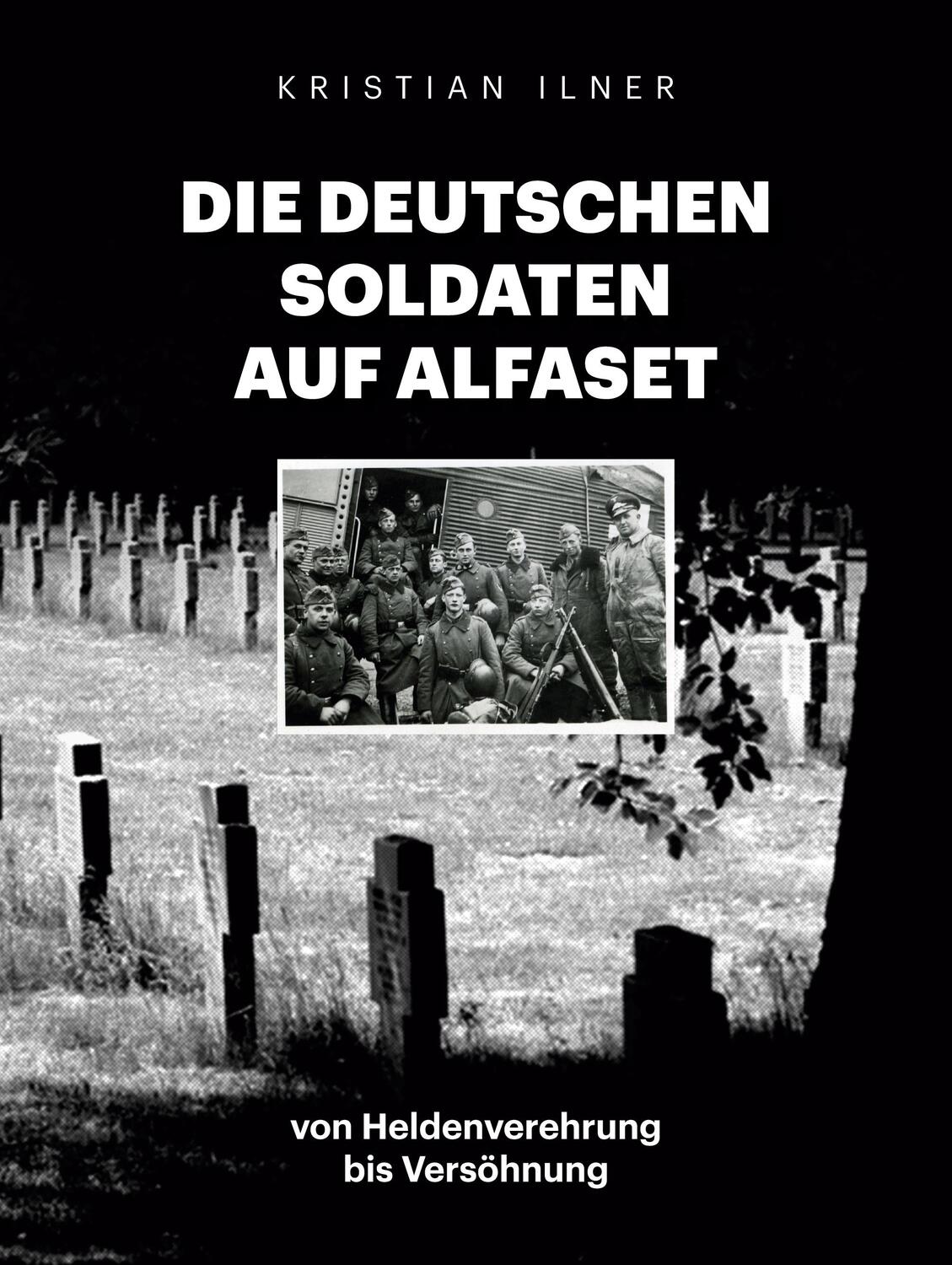 Cover: 9788284511023 | Die deutschen Soldaten auf Alfaset | Kristian Ilner | Buch | Deutsch