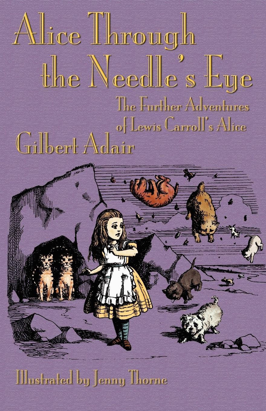 Cover: 9781782010005 | Alice Through the Needle's Eye | Gilbert Adair | Taschenbuch | 2012