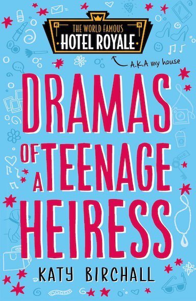 Cover: 9781405286510 | The World Famous Hotel Royale - Dramas of a Teenage Heiress | Birchall