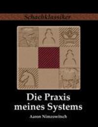 Cover: 9783941670204 | Die Praxis meines Systems | Ein Lehrbuch des praktischen Schachs
