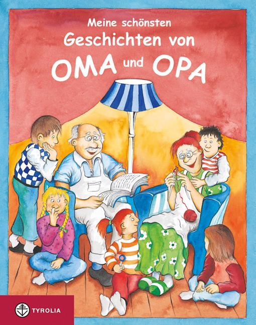 Cover: 9783702230357 | Meine schönsten Geschichten von Oma und Opa | Wolfgang Wagerer | Buch
