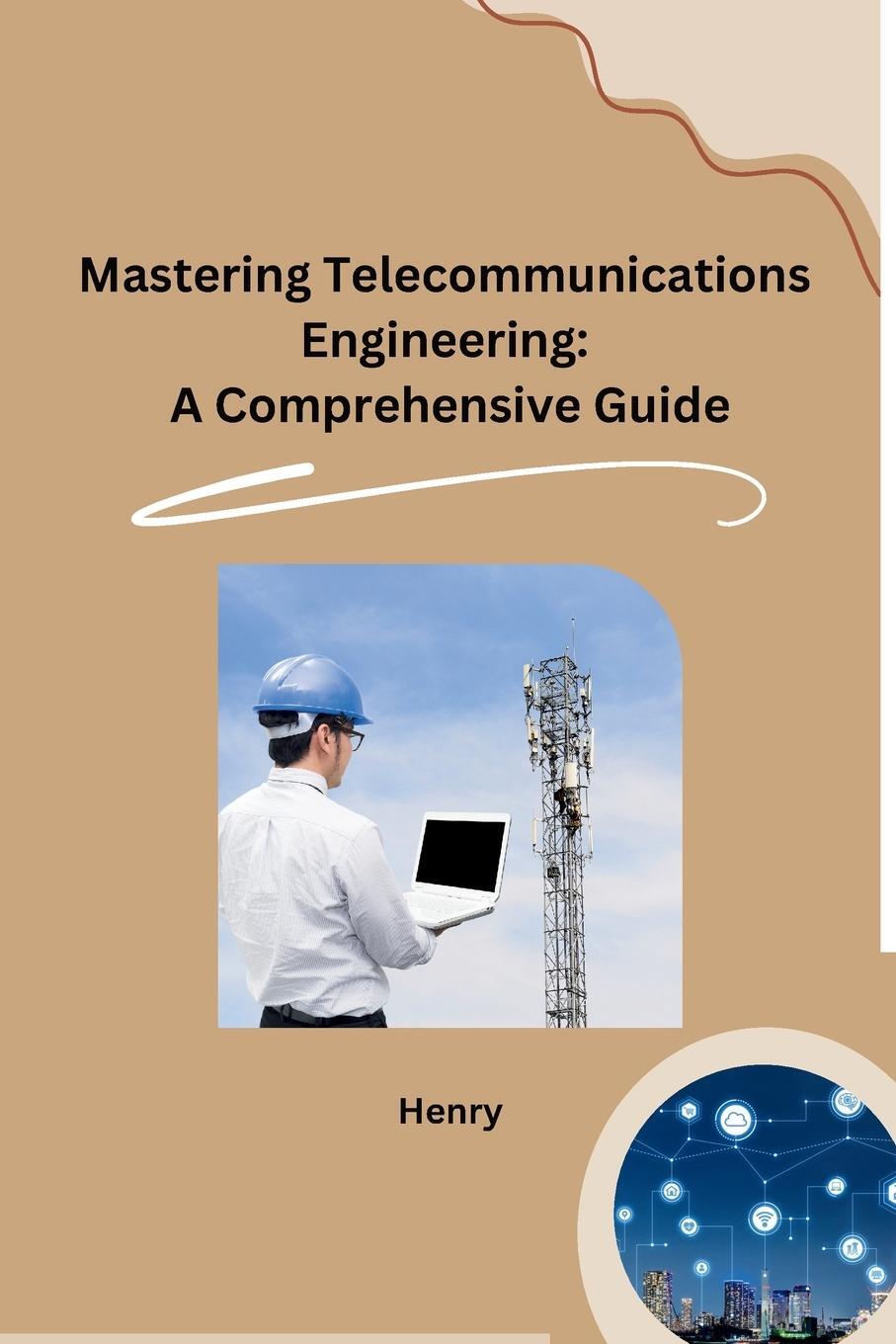 Cover: 9798869036308 | Mastering Telecommunications Engineering | A Comprehensive Guide
