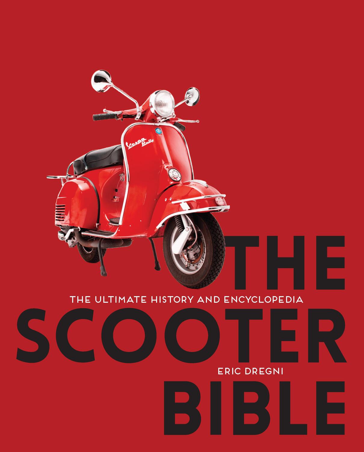 Cover: 9780760375563 | The Scooter Bible | The Ultimate History and Encyclopedia | Dregni