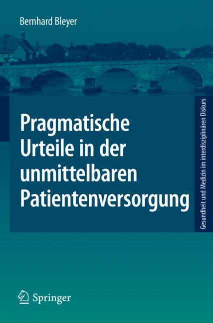 Cover: 9783662586716 | Pragmatische Urteile in der unmittelbaren Patientenversorgung | Bleyer