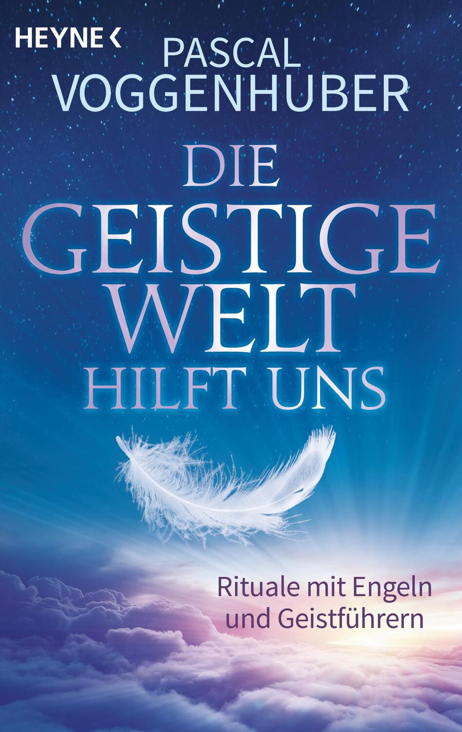 Cover: 9783453703377 | Die Geistige Welt hilft uns | Rituale mit Engeln und Geistführern