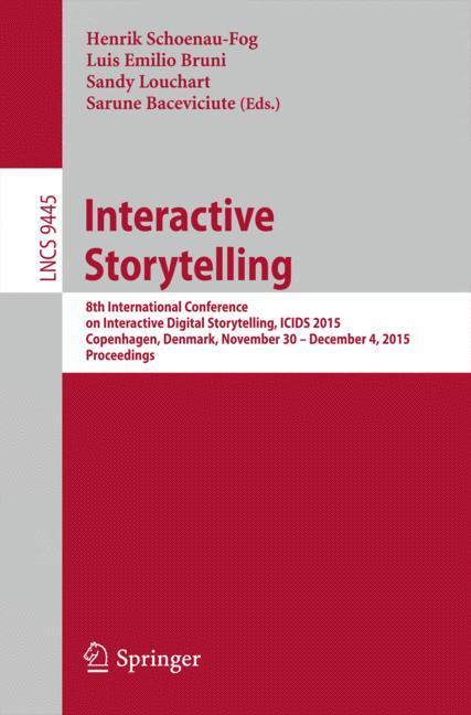 Cover: 9783319270357 | Interactive Storytelling | Henrik Schoenau-Fog (u. a.) | Taschenbuch