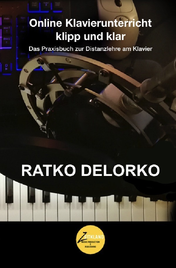 Cover: 9783754902141 | Online Klavierunterricht klipp und klar | Ratko Delorko | Taschenbuch