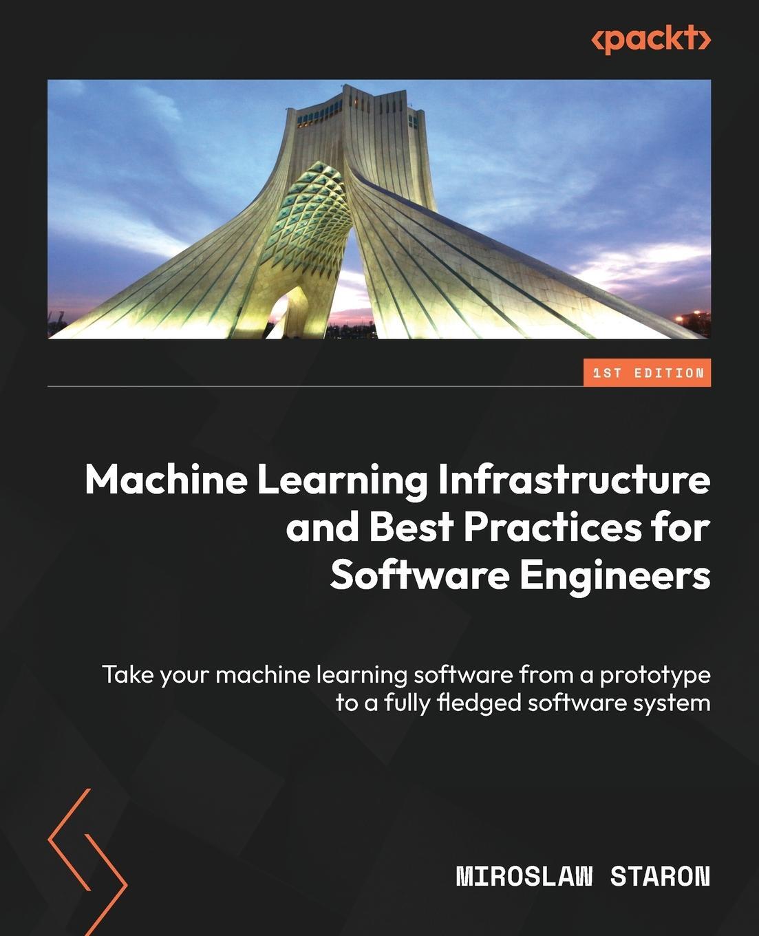 Cover: 9781837634064 | Machine Learning Infrastructure and Best Practices for Software...