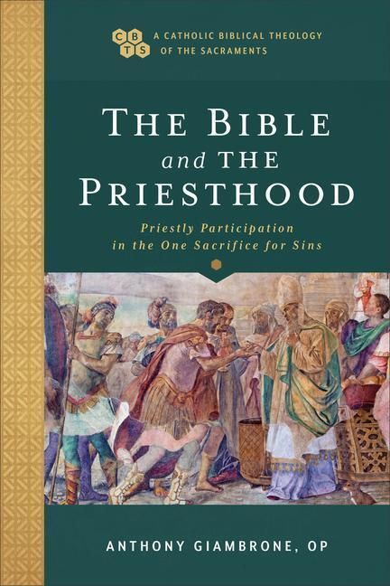 Cover: 9781540961860 | Bible and the Priesthood: Priestly Participation in the One...