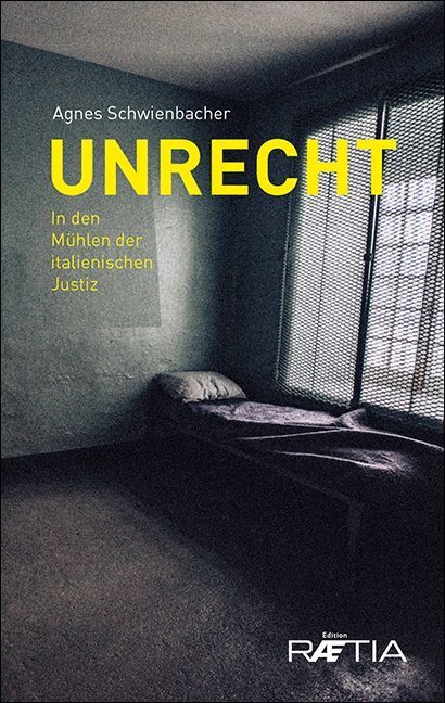 Cover: 9788872837146 | Unrecht | In den Mühlen der italienischen Justiz | Agnes Schwienbacher