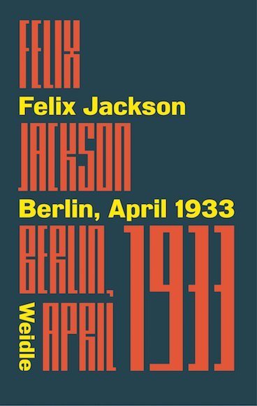 Cover: 9783938803882 | Berlin, April 1933 | Felix Jackson | Taschenbuch | 2018