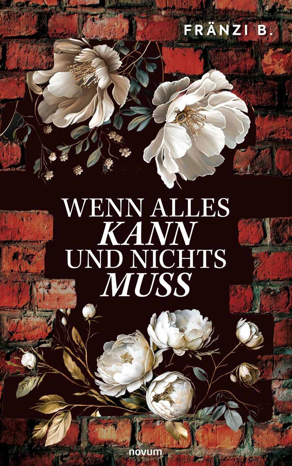 Cover: 9783991460978 | Wenn alles kann und nichts muss | Fränzi B. | Taschenbuch | Paperback