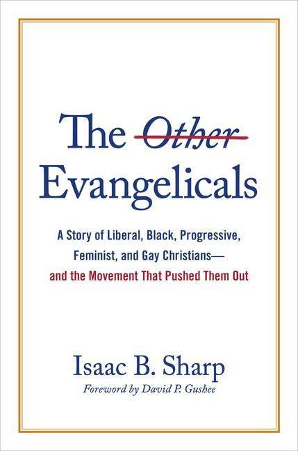 Cover: 9780802881755 | The Other Evangelicals: A Story of Liberal, Black, Progressive,...