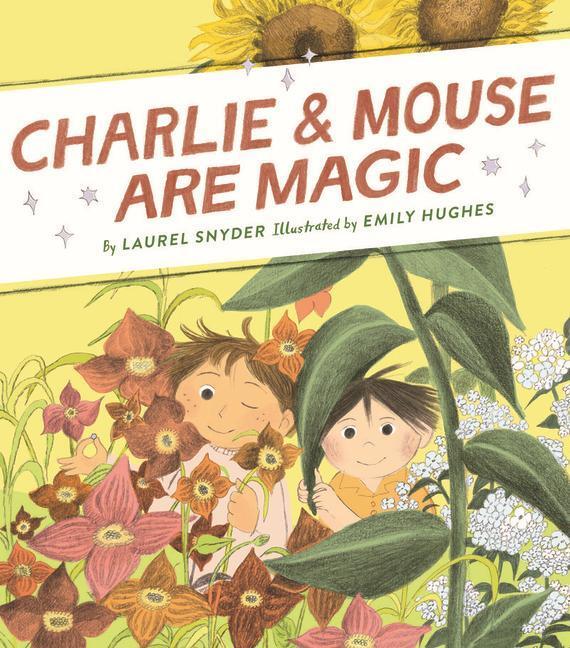 Cover: 9781452183411 | Charlie & Mouse Are Magic | Book 6 | Laurel Snyder | Buch | Gebunden