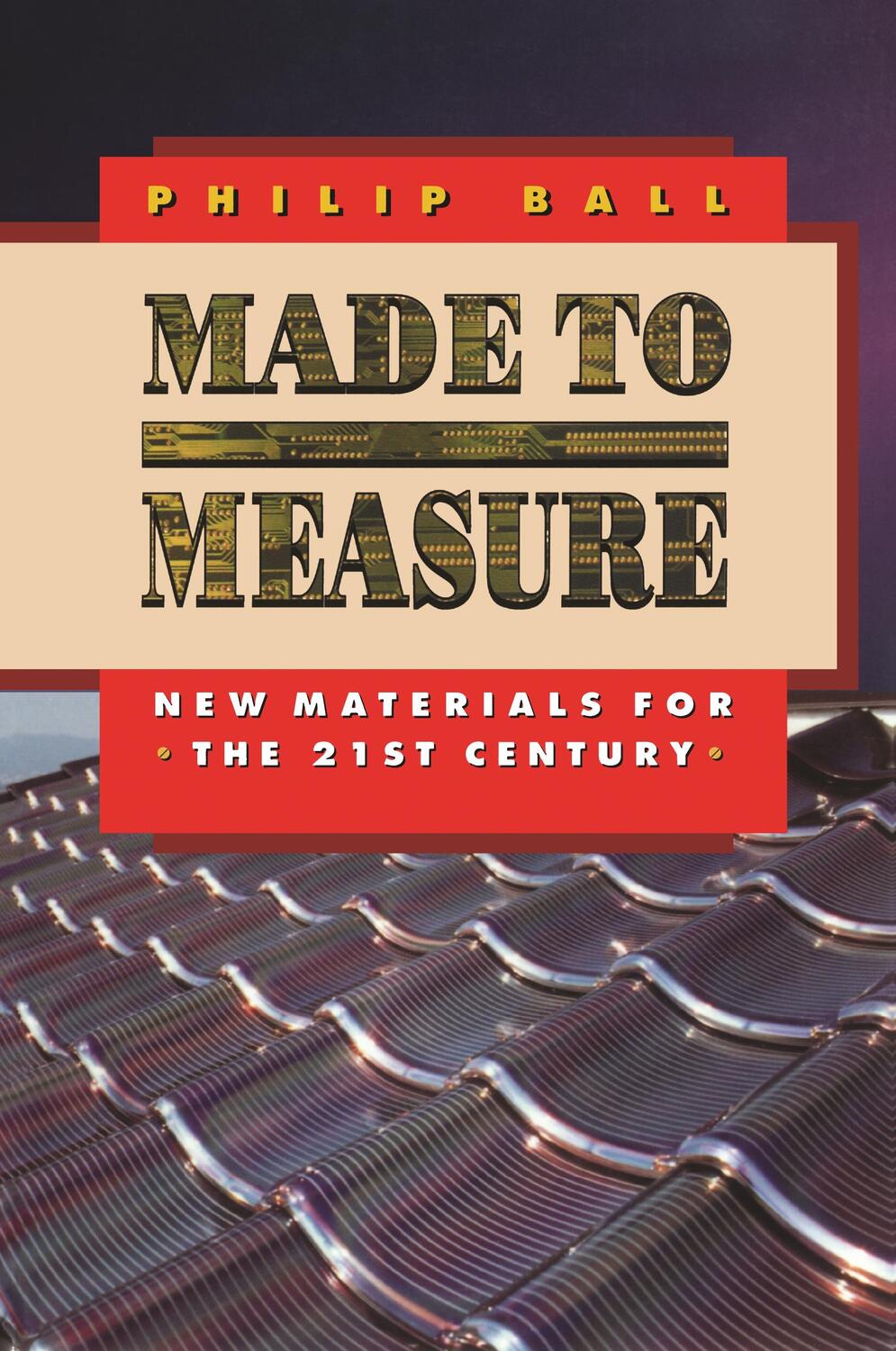 Cover: 9780691009759 | Made to Measure | New Materials for the 21st Century | Philip Ball