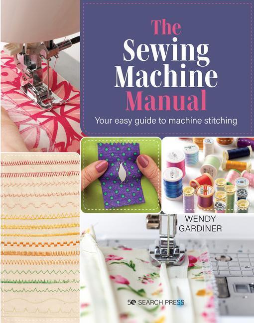 Cover: 9781800920217 | The Sewing Machine Manual | Your Easy Guide to Machine Stitching