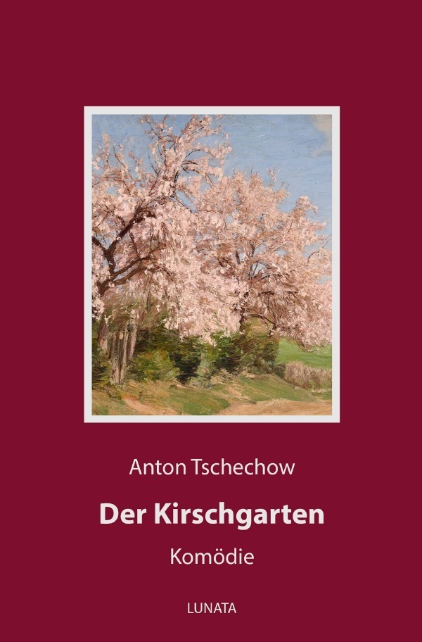 Cover: 9783752951820 | Der Kirschgarten | Komödie in vier Aufzügen | Tschechow | Taschenbuch