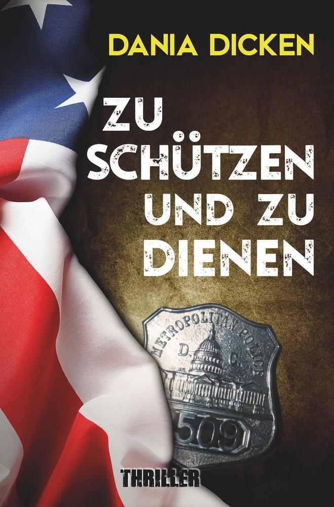 Cover: 9783757945732 | Zu schützen und zu dienen | Dania Dicken | Taschenbuch | Libby Whitman