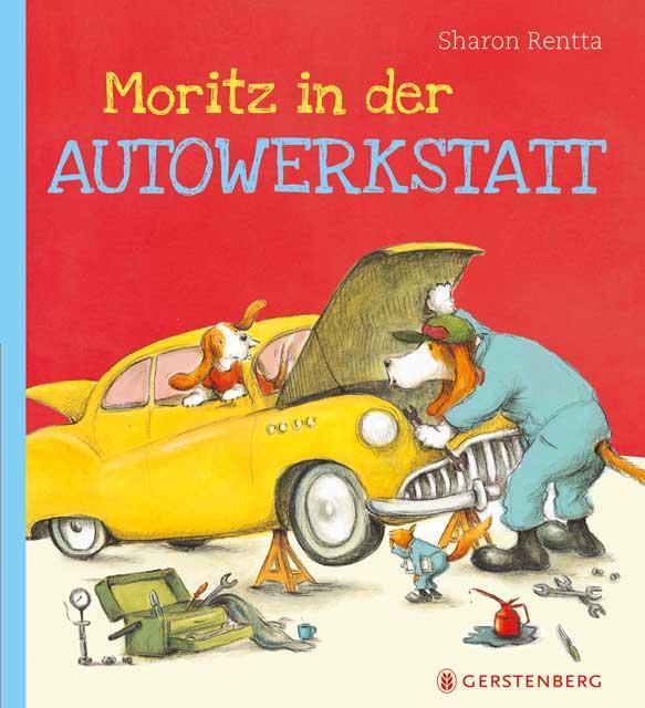 Cover: 9783836958042 | Moritz in der Autowerkstatt | Sharon Rentta | Buch | 32 S. | Deutsch