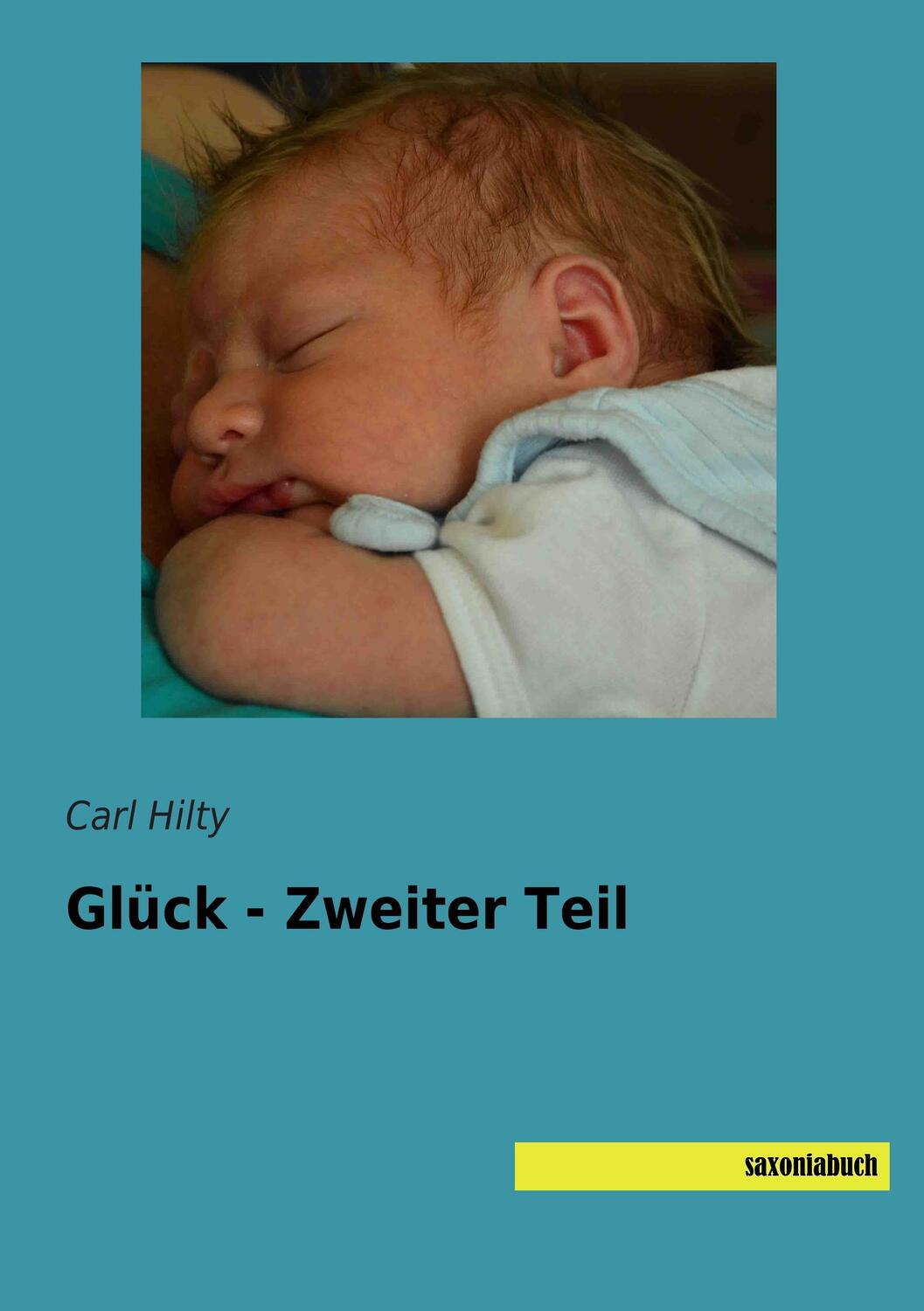 Cover: 9783957701046 | Glück - Zweiter Teil | Carl Hilty | Taschenbuch | Paperback | 336 S.