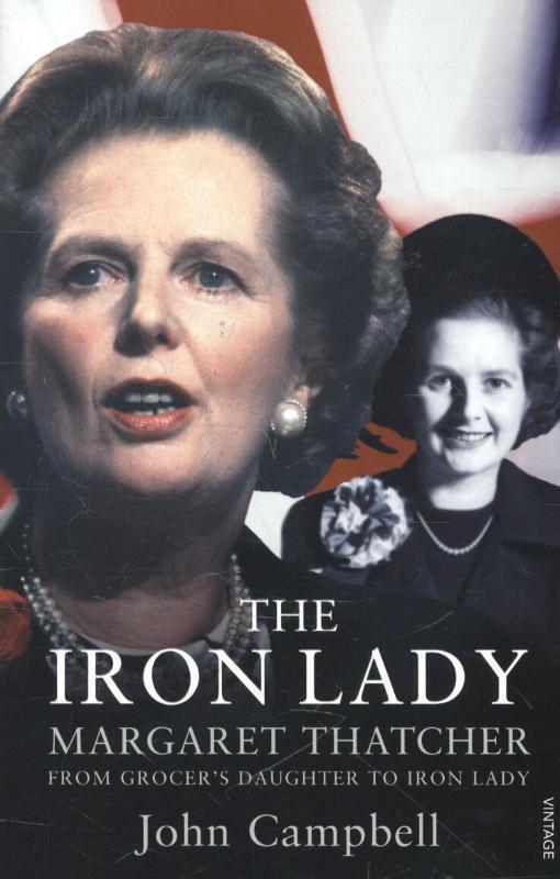 Cover: 9780099575160 | The Iron Lady | Margaret Thatcher: From Grocer's Daughter to Iron Lady