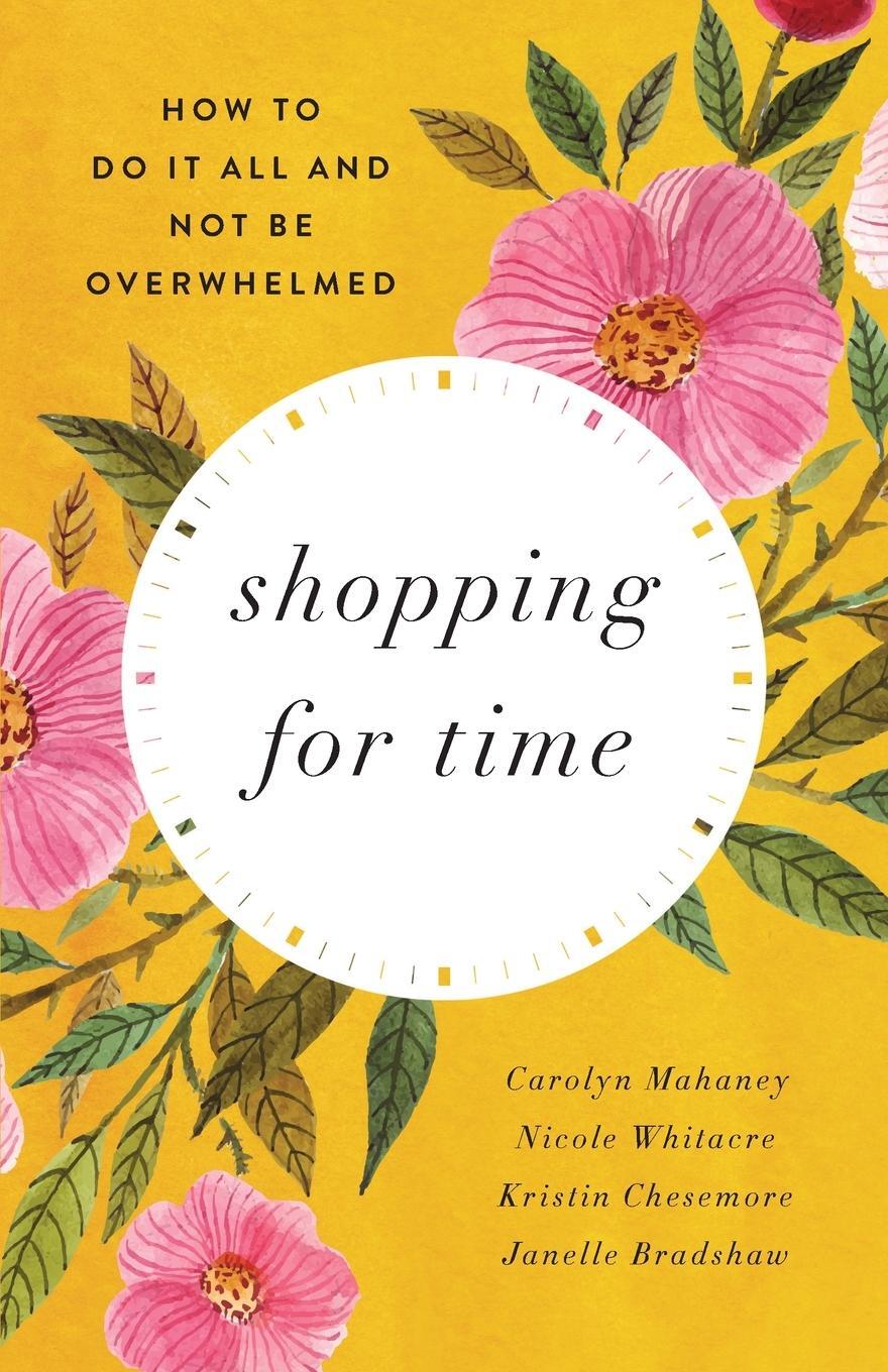 Cover: 9781433580123 | Shopping For Time | Carolyn Mahaney (u. a.) | Taschenbuch | Paperback