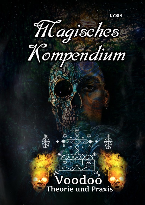 Cover: 9783754159477 | Magisches Kompendium - Voodoo - Theorie und Praxis | Frater Lysir