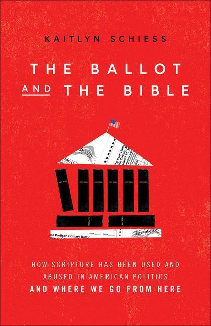 Cover: 9781587435966 | The Ballot and the Bible: How Scripture Has Been Used and Abused in...