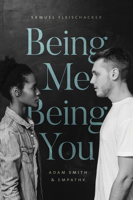 Cover: 9780226661896 | Being Me Being You | Adam Smith and Empathy | Samuel Fleischacker