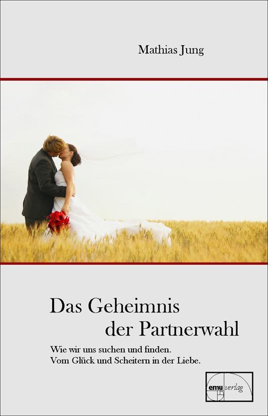 Cover: 9783891891735 | Das Geheimnis der Partnerwahl | Mathias Jung | Buch | Deutsch | 2008
