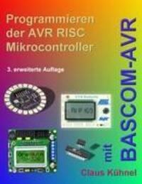 Cover: 9783907857144 | Programmieren der AVR RISC Microcontroller mit BASCOM-AVR | Kühnel