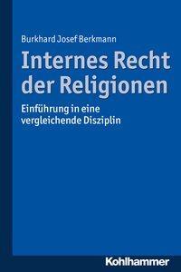 Cover: 9783170340343 | Internes Recht der Religionen | Burkhard Josef Berkmann | Taschenbuch