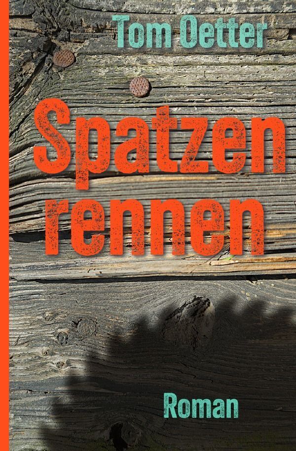 Cover: 9783758481178 | Spatzenrennen | Ein Dorfroman aus Franken. DE | Tom Oetter | Buch