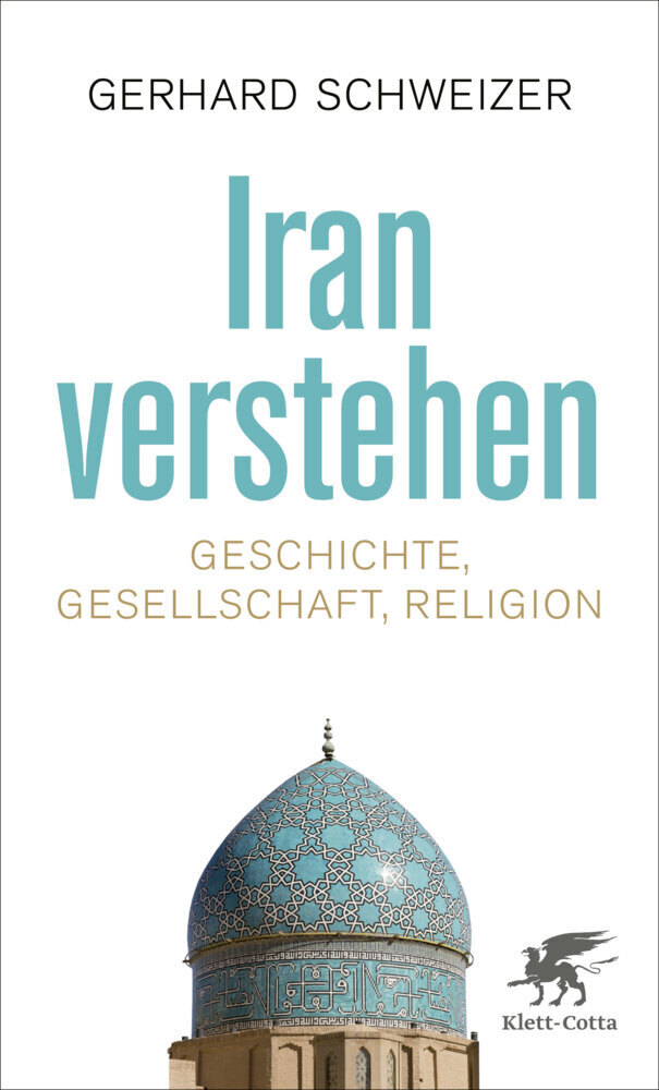Cover: 9783608981018 | Iran verstehen | Geschichte, Gesellschaft und Religion | Schweizer