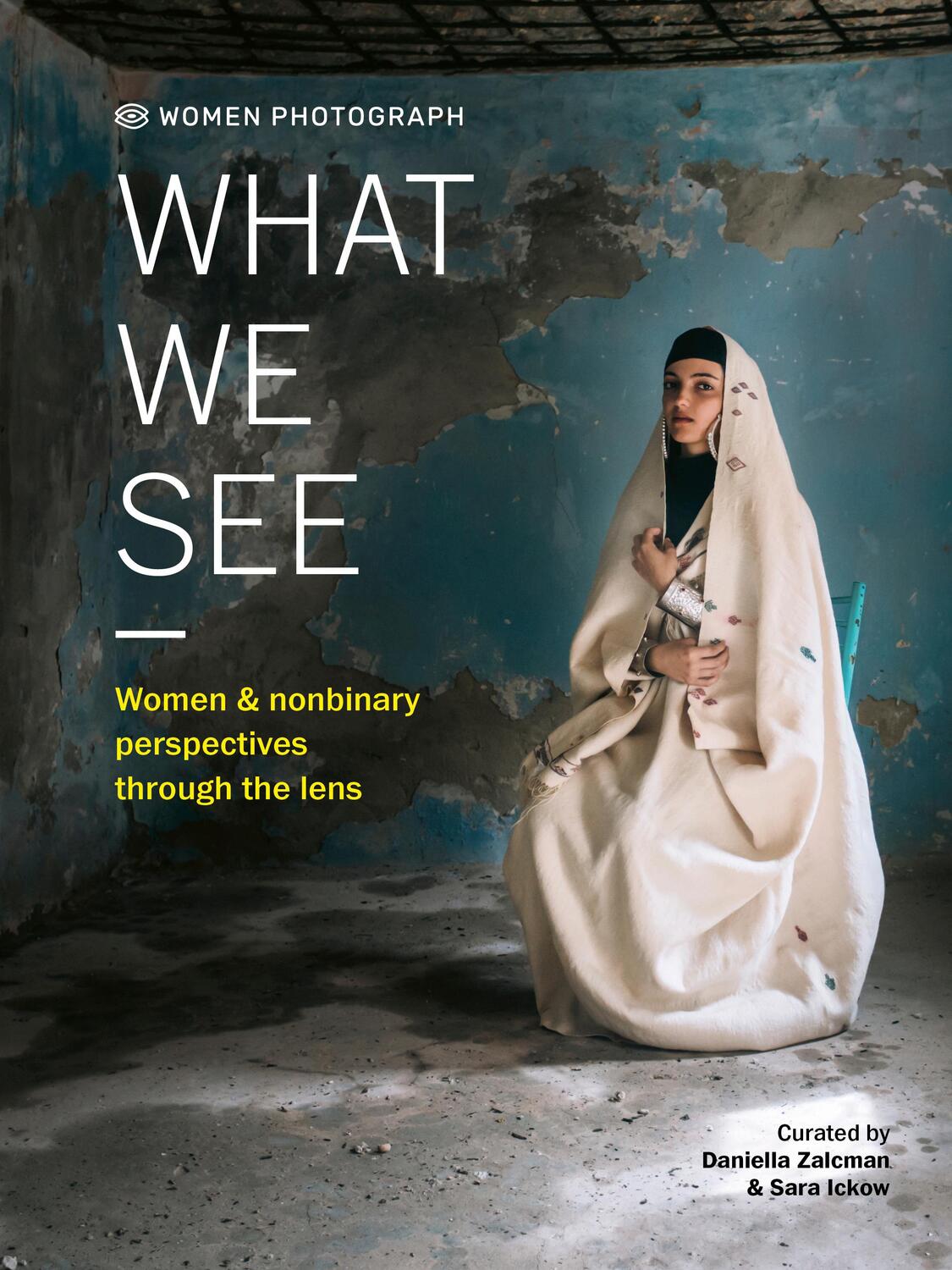 Cover: 9780711278547 | Women Photograph: What We See | Daniella Zalcman (u. a.) | Buch | 2023