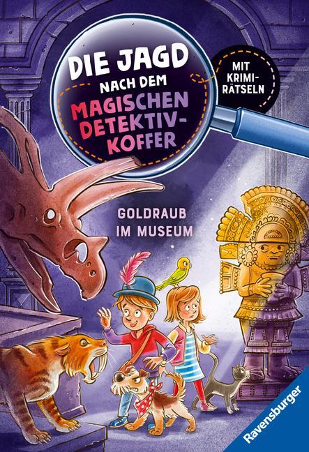 Cover: 9783473461776 | Die Jagd nach dem magischen Detektivkoffer, Band 5: Goldraub im Museum