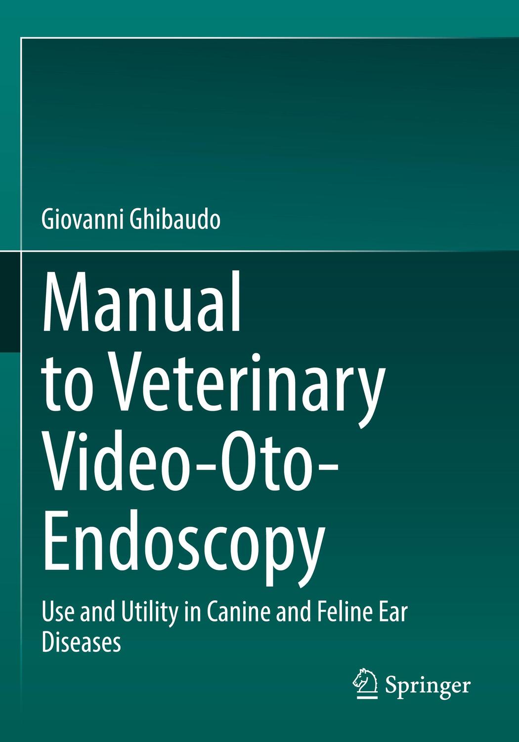 Cover: 9783030989132 | Manual to Veterinary Video-Oto-Endoscopy | Giovanni Ghibaudo | Buch