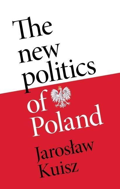 Cover: 9781526155870 | The New Politics of Poland | A Case of Post-Traumatic Sovereignty