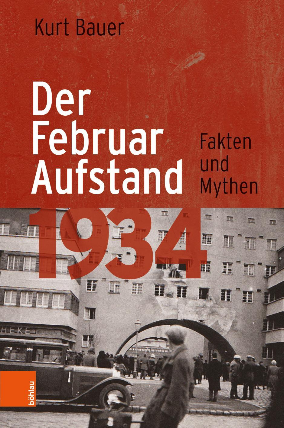 Cover: 9783205232292 | Der Februaraufstand 1934 | Fakten und Mythen | Kurt Bauer | Buch