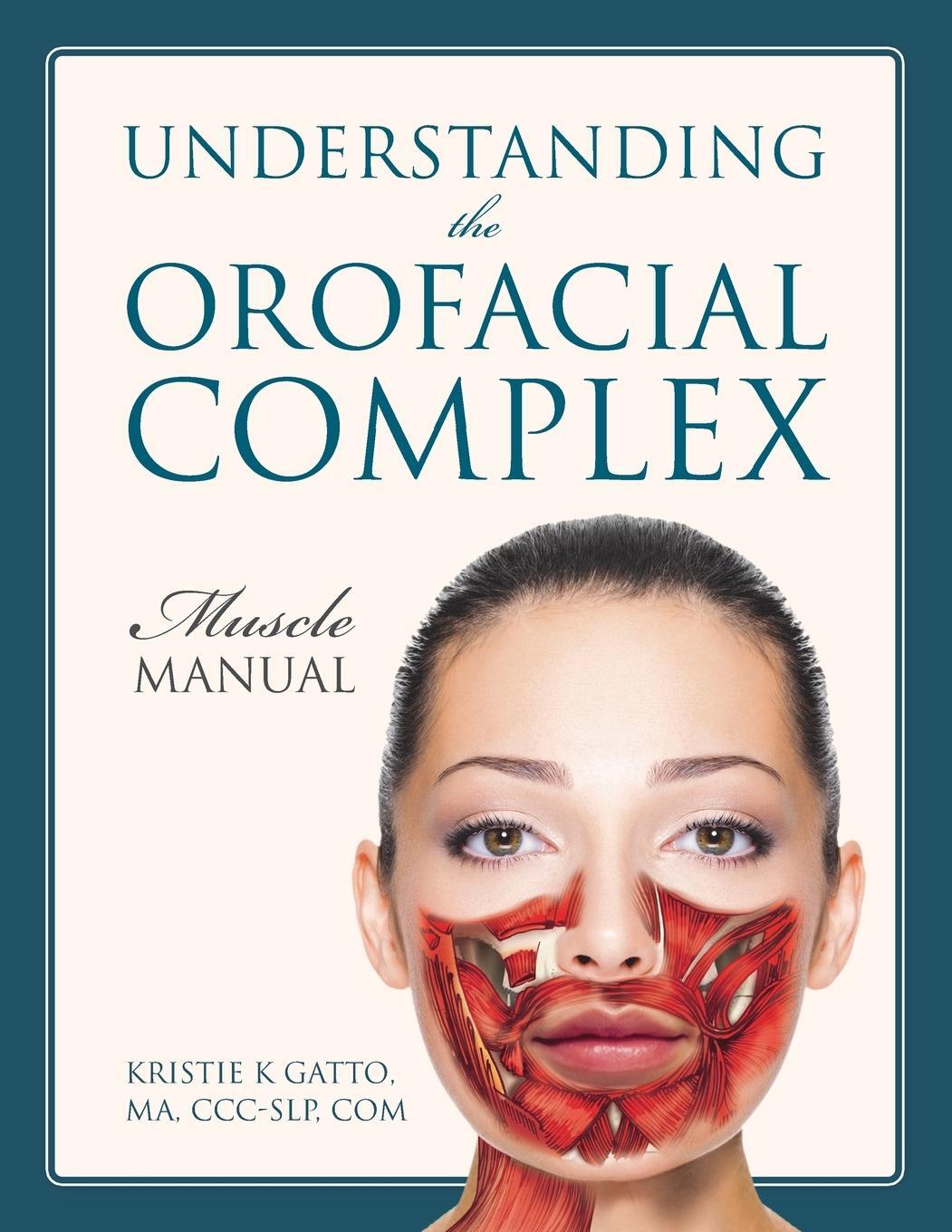 Cover: 9781478739890 | Understanding the Orofacial Complex | Muscle Manual | COM | Buch